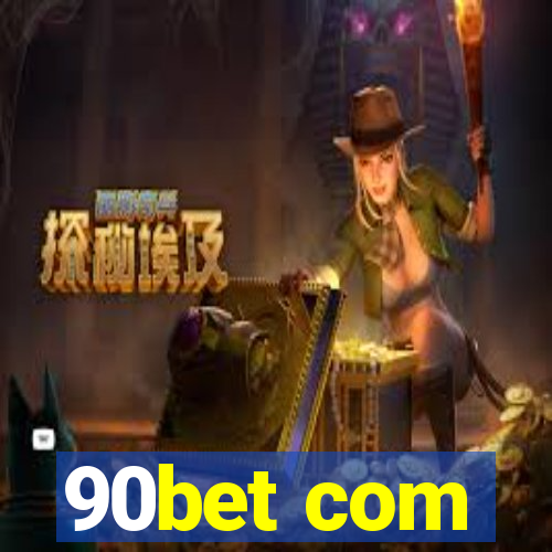 90bet com